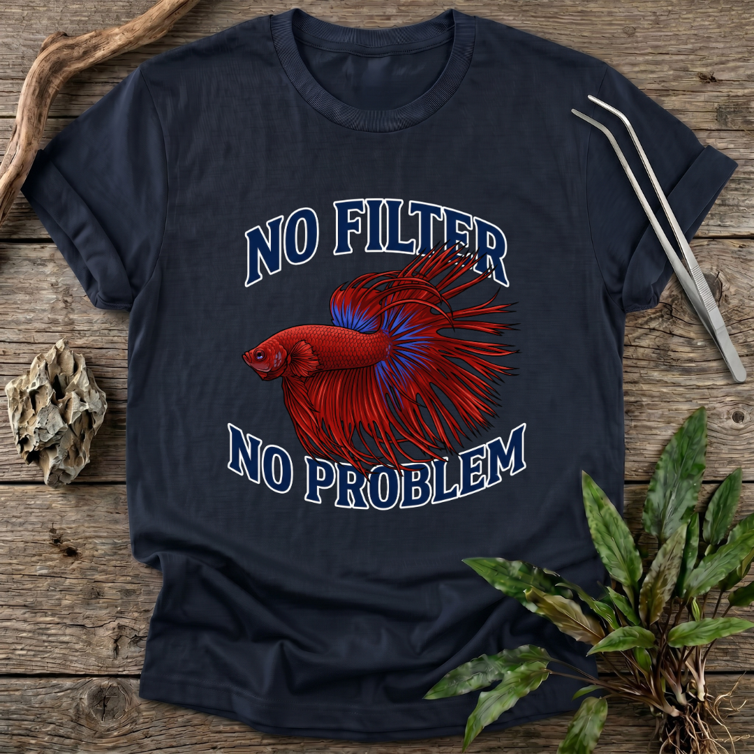 No Filter No Problem T-Shirt