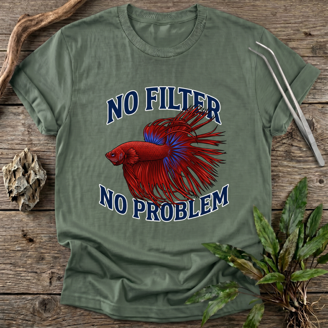 No Filter No Problem T-Shirt