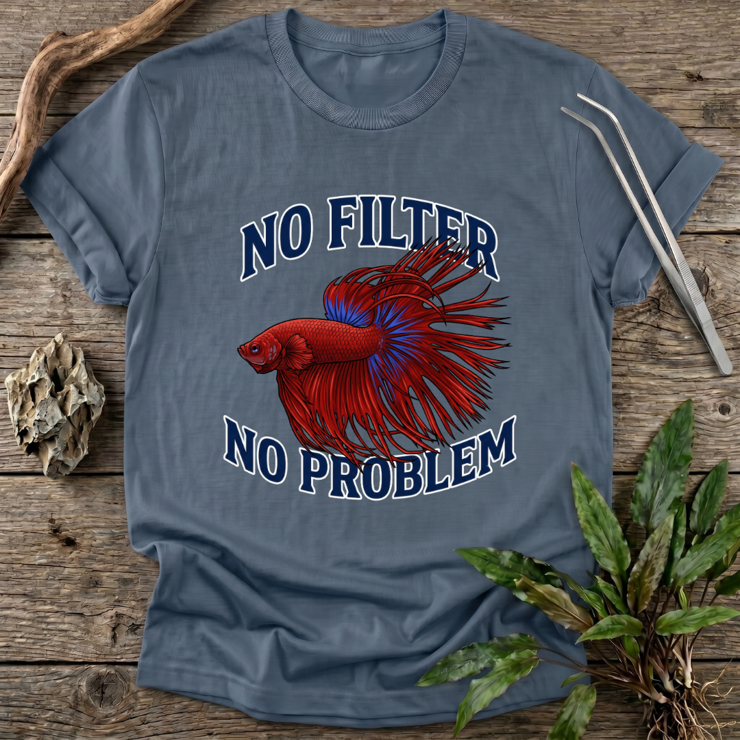 No Filter No Problem T-Shirt