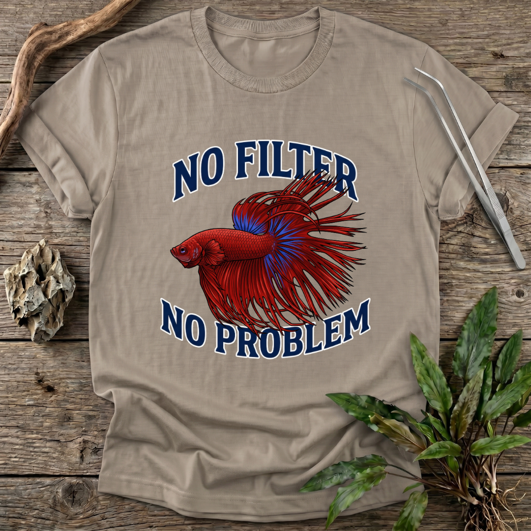 No Filter No Problem T-Shirt