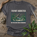I'm Not Addicted T-Shirt