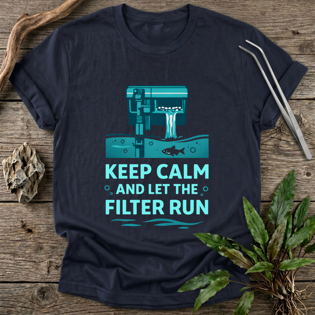 Let the Filter Run T-Shirt