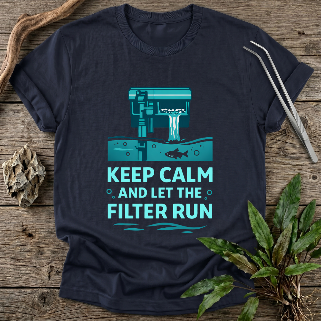 Let the Filter Run T-Shirt