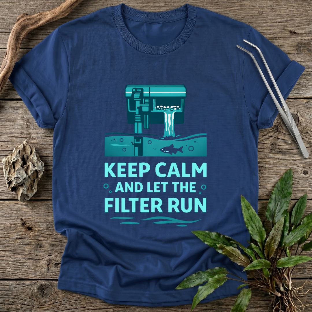 Let the Filter Run T-Shirt
