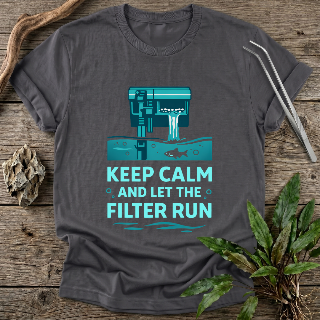 Let the Filter Run T-Shirt