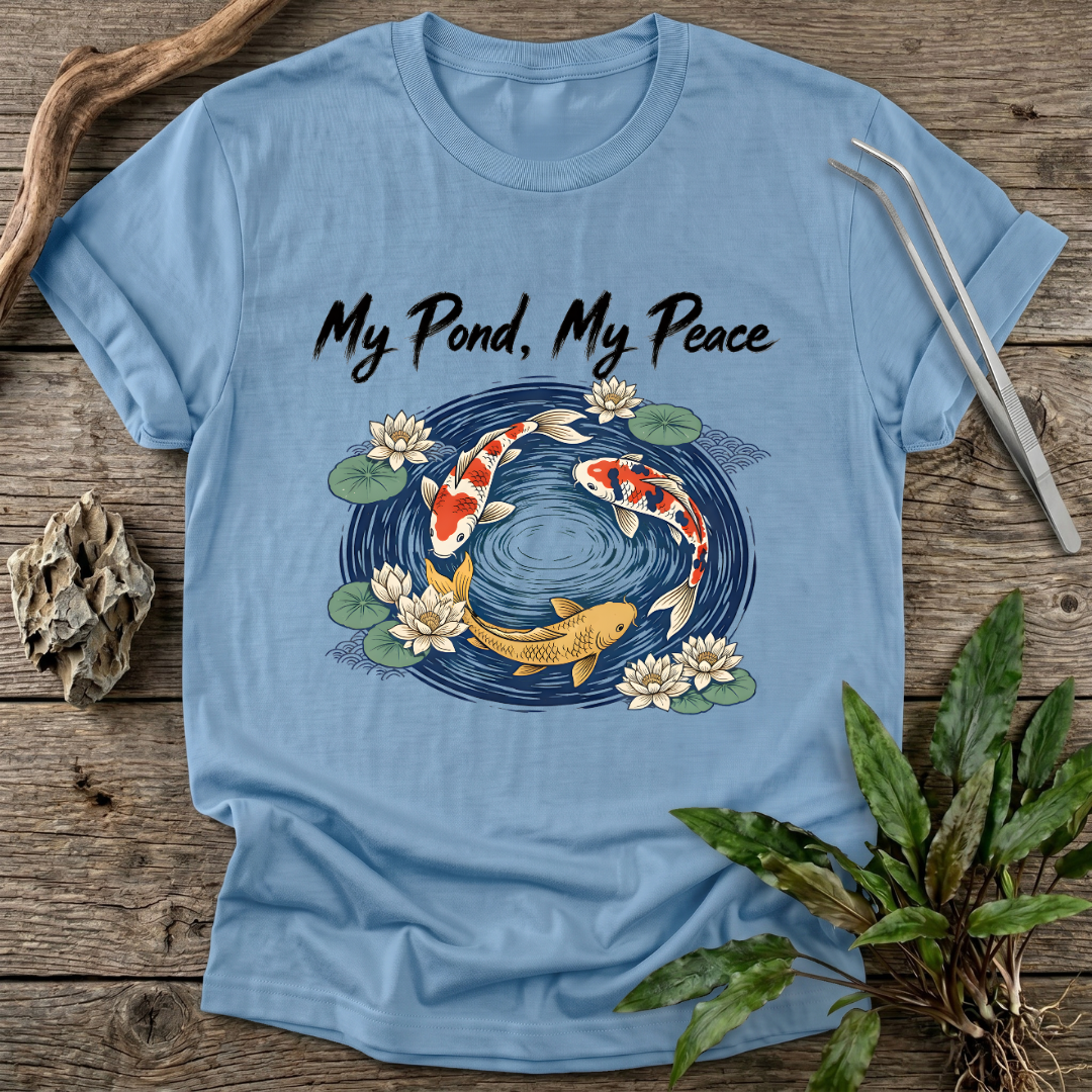 My Pond, My Peace T-Shirt
