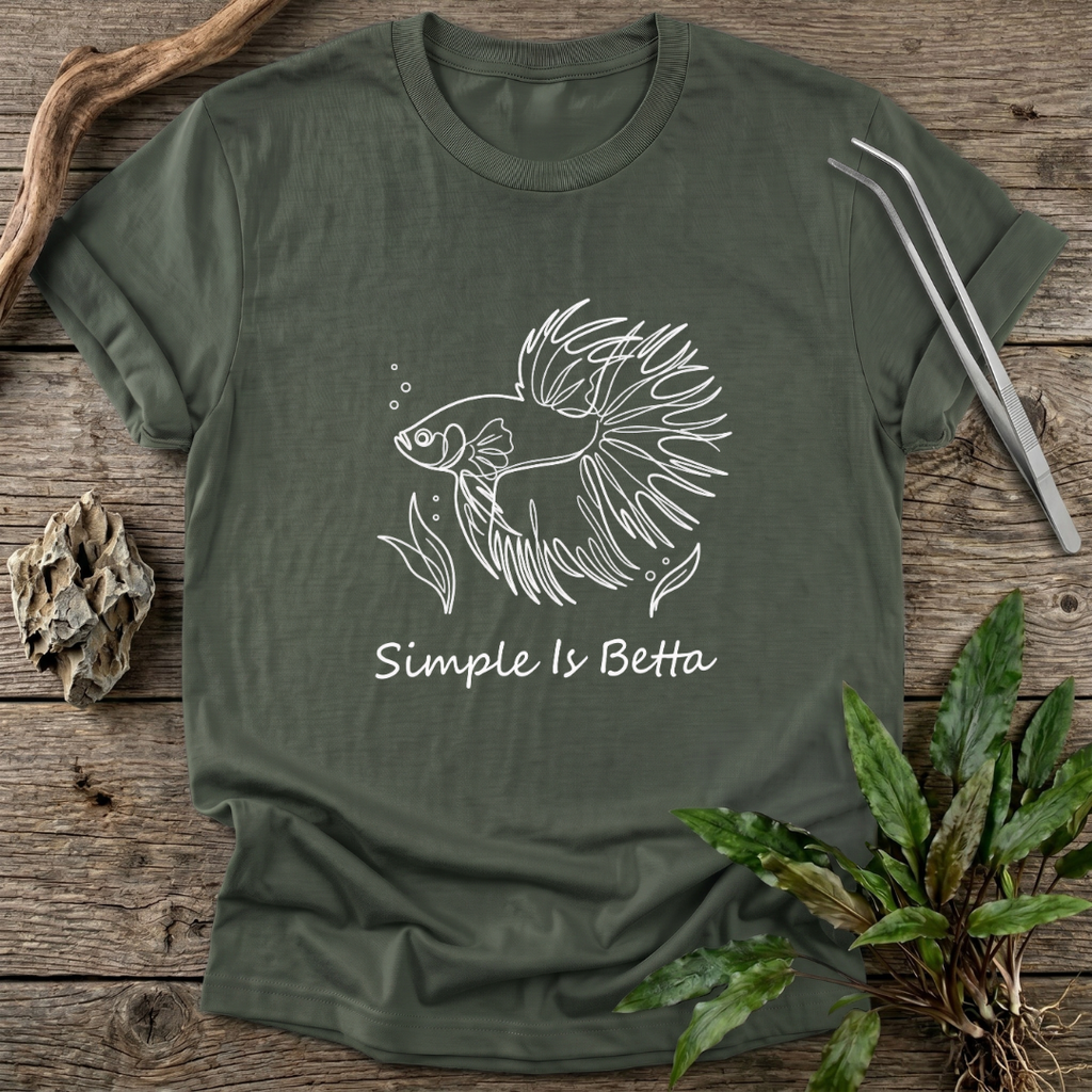 Simple Is Betta T-Shirt
