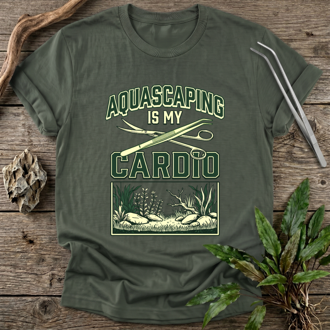 Aquascaping Is My Cardio T-Shirt