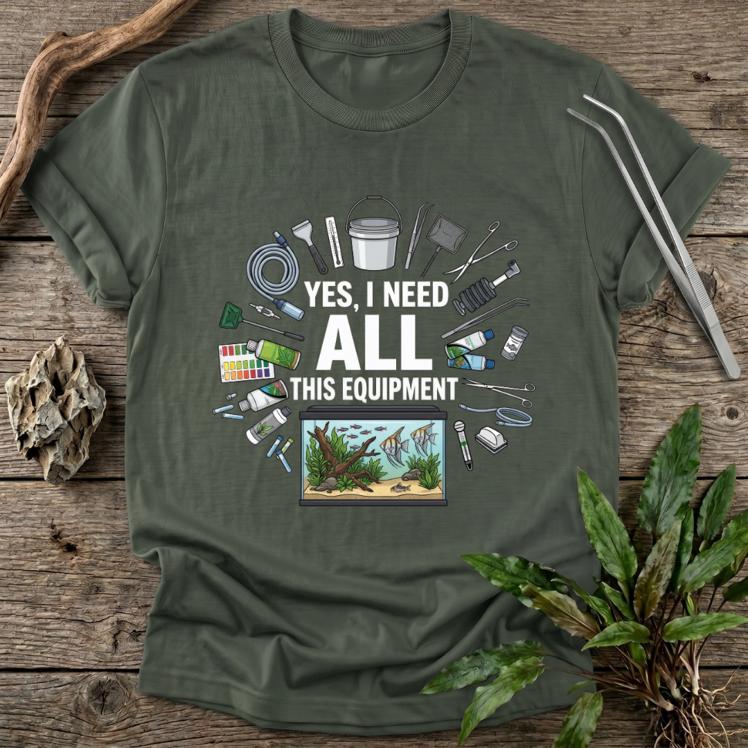 Yes, I Need All This T-Shirt
