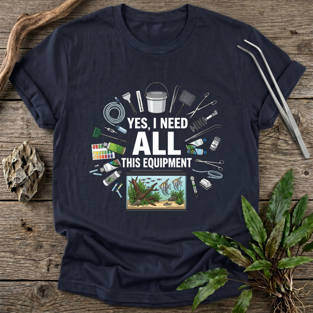 Yes, I Need All This T-Shirt