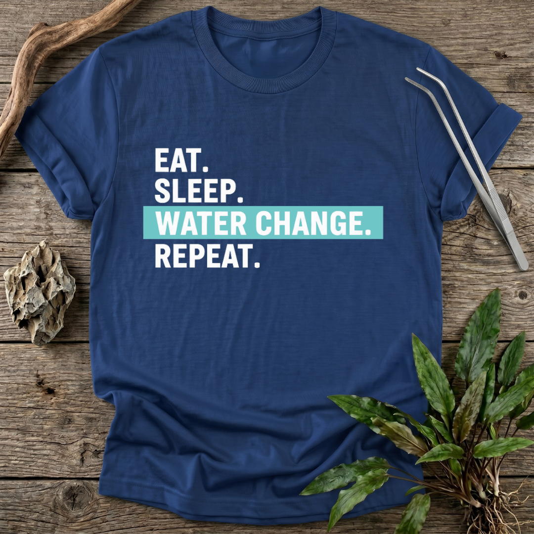 Eat. Sleep. Water Change. Repeat. T-Shirt