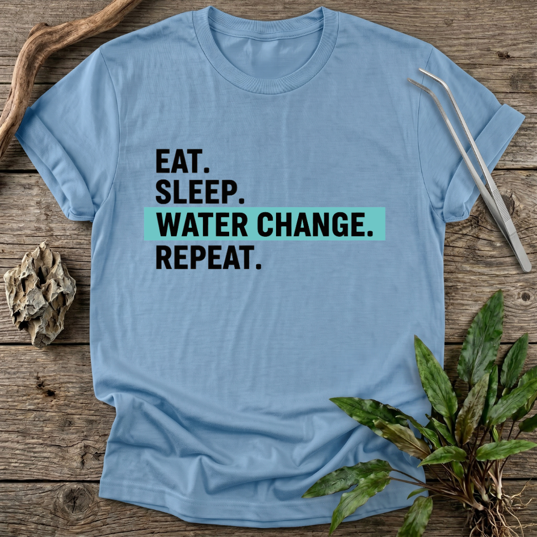Eat. Sleep. Water Change. Repeat. T-Shirt