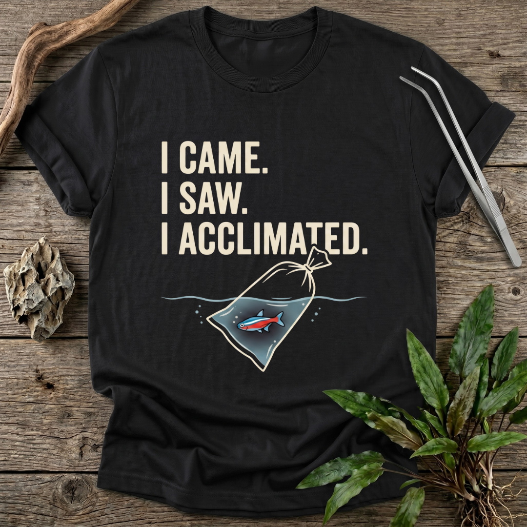 I Acclimated T-Shirt