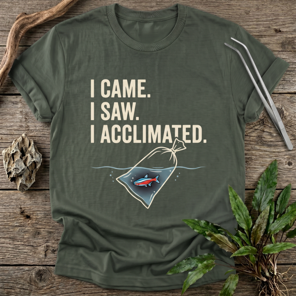 I Acclimated T-Shirt