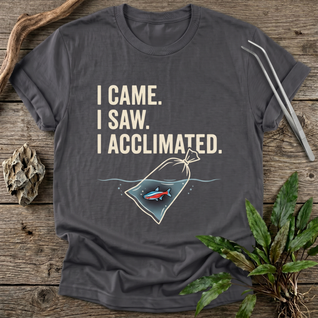 I Acclimated T-Shirt