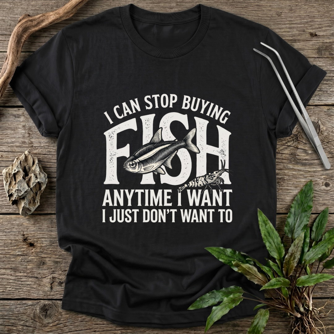 I Can Stop Anytime T-Shirt