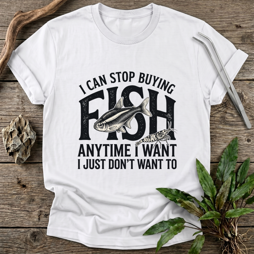 I Can Stop Anytime T-Shirt
