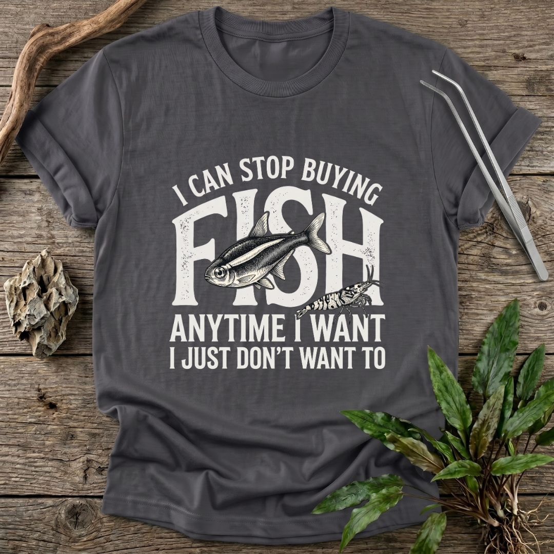 I Can Stop Anytime T-Shirt