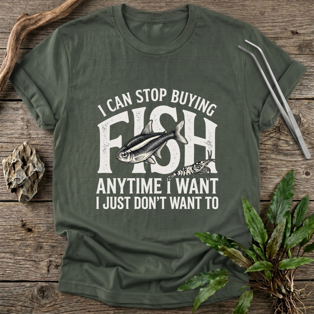 I Can Stop Anytime T-Shirt