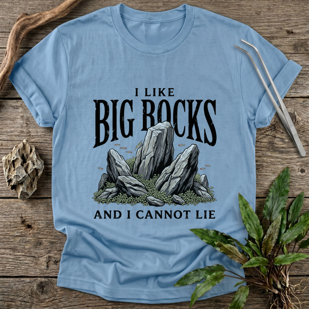I Like Big Rocks T-Shirt