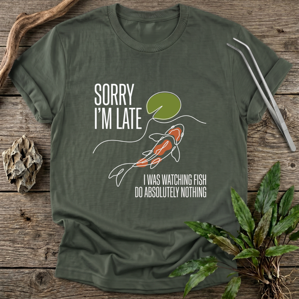 Sorry I'm Late T-Shirt