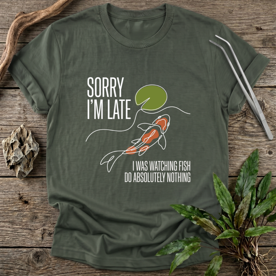 Sorry I'm Late T-Shirt
