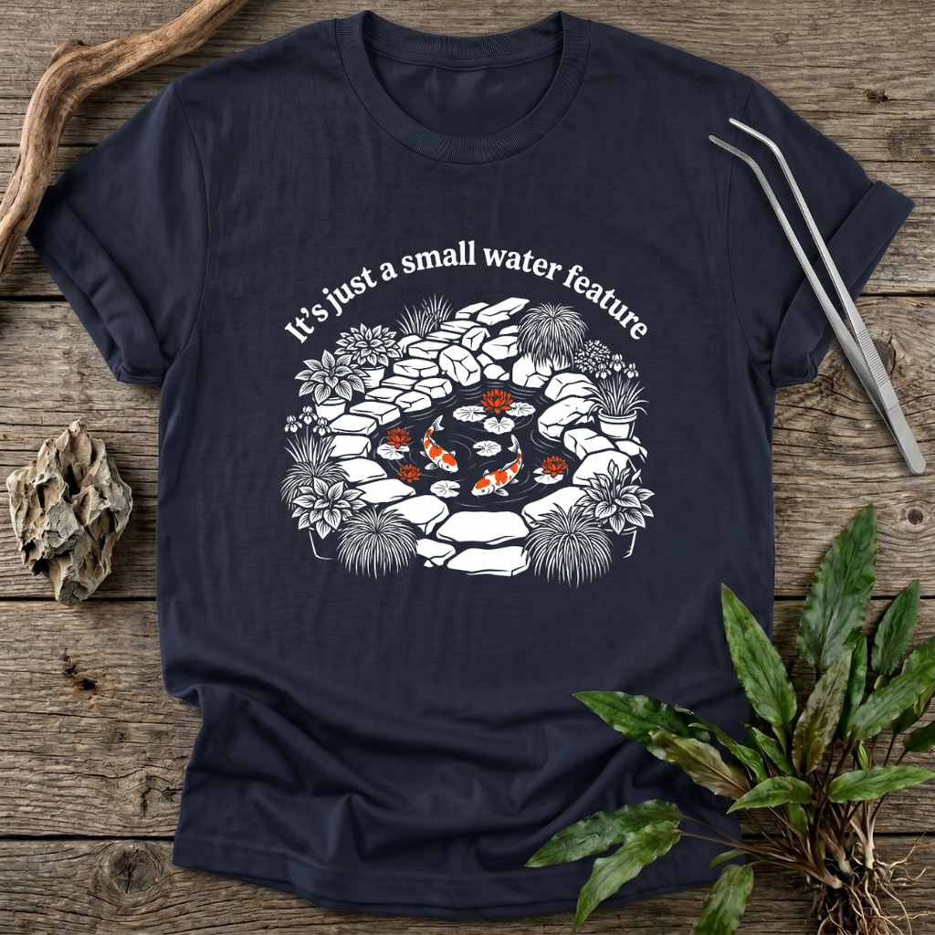 A Small Water Feature T-Shirt