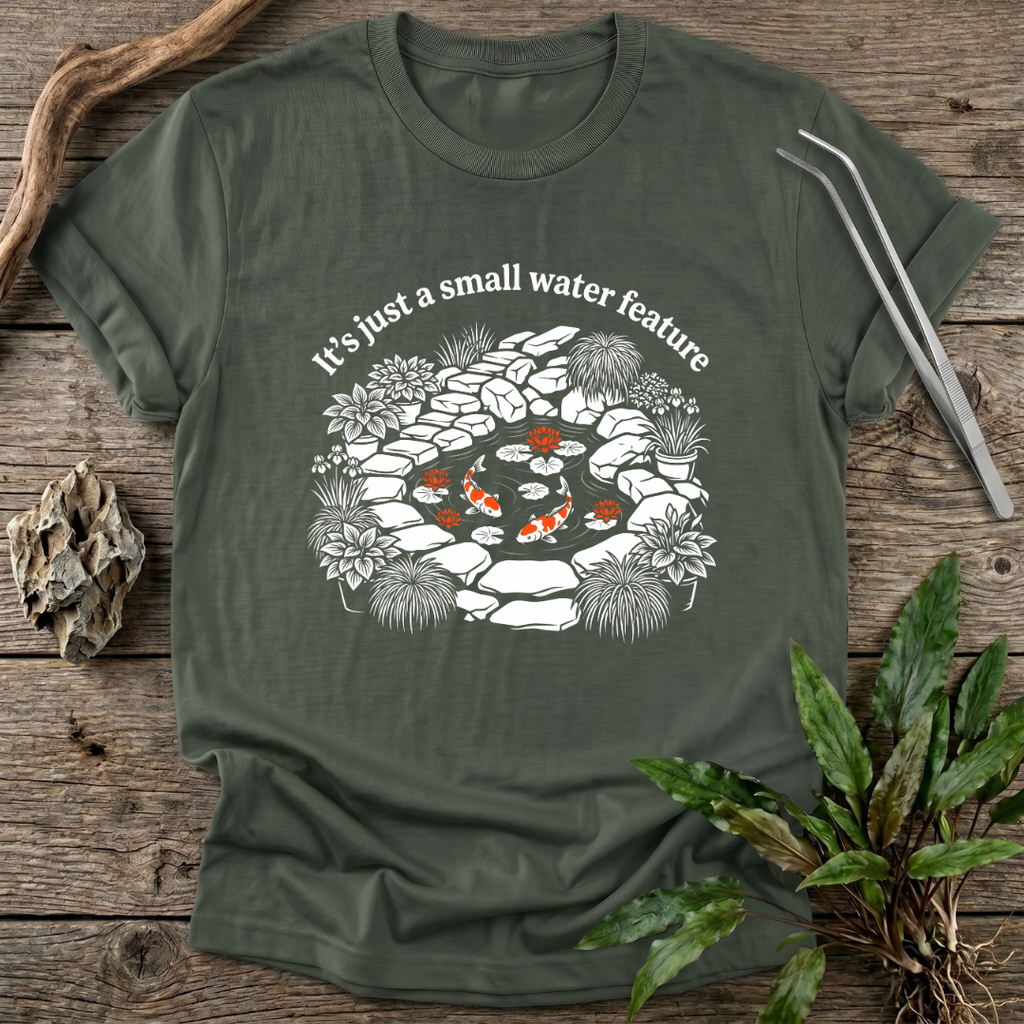A Small Water Feature T-Shirt