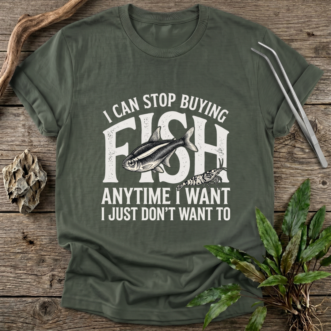 I Can Stop Anytime T-Shirt