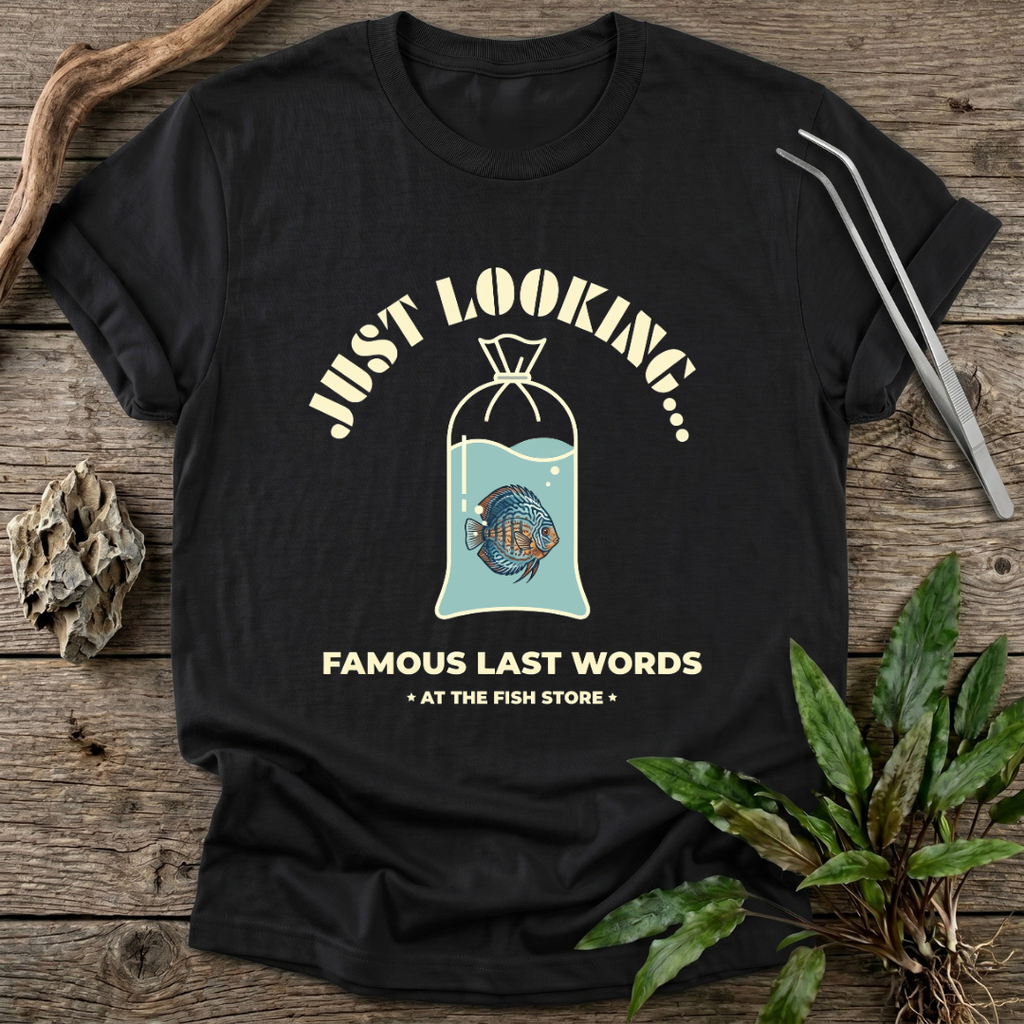 Famous Last Words T-Shirt