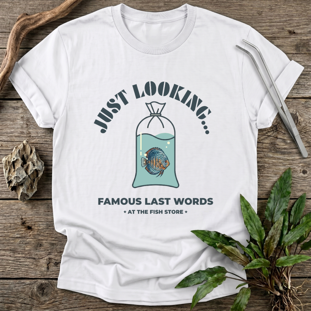 Famous Last Words T-Shirt