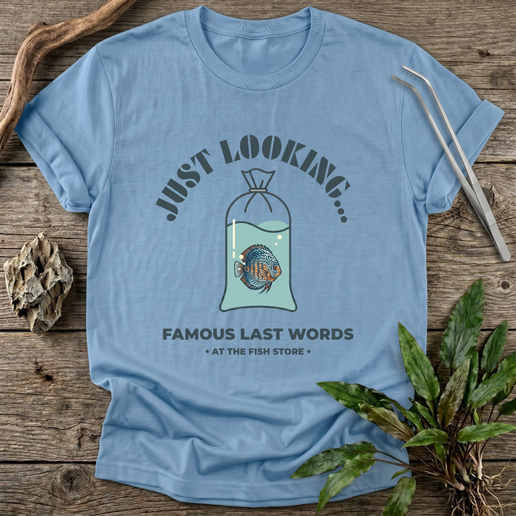Famous Last Words T-Shirt