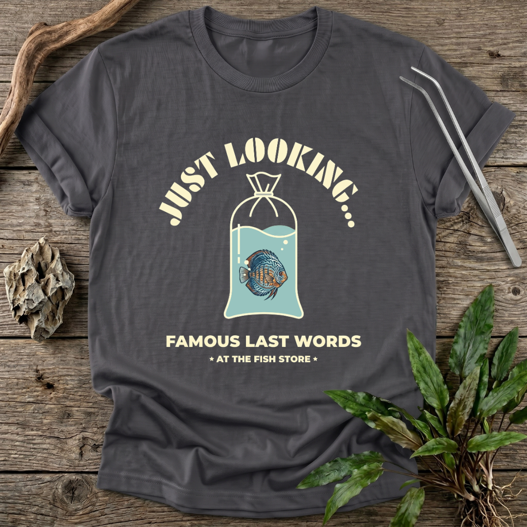 Famous Last Words T-Shirt
