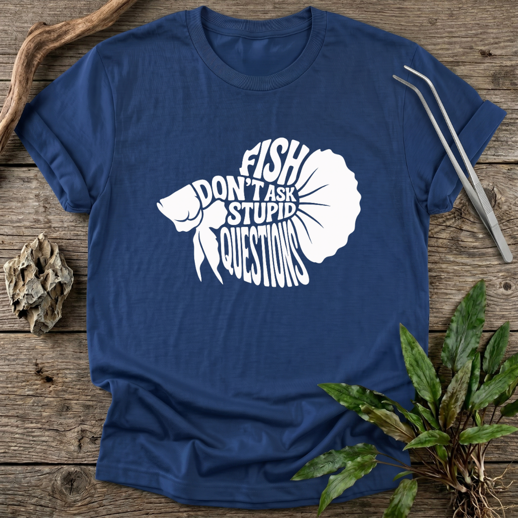 No Stupid Questions T-Shirt