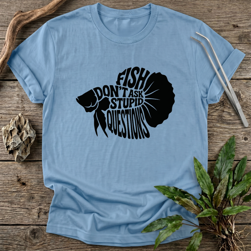 No Stupid Questions T-Shirt
