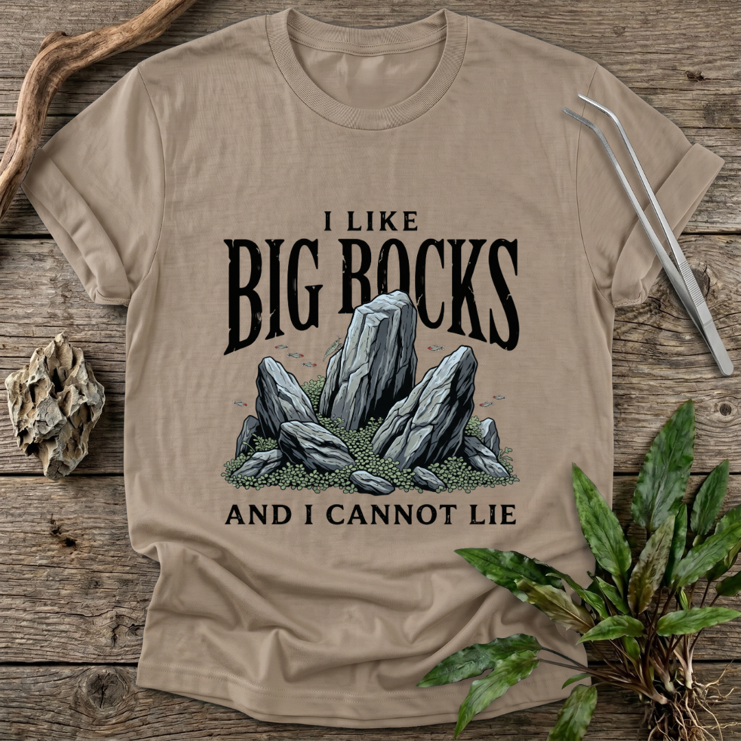 I Like Big Rocks T-Shirt
