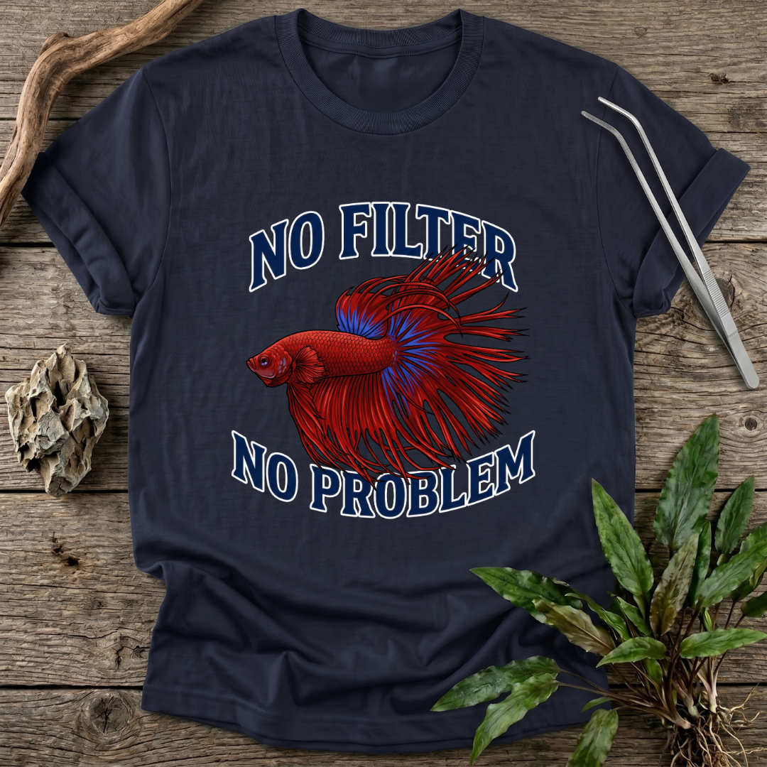 No Filter No Problem T-Shirt