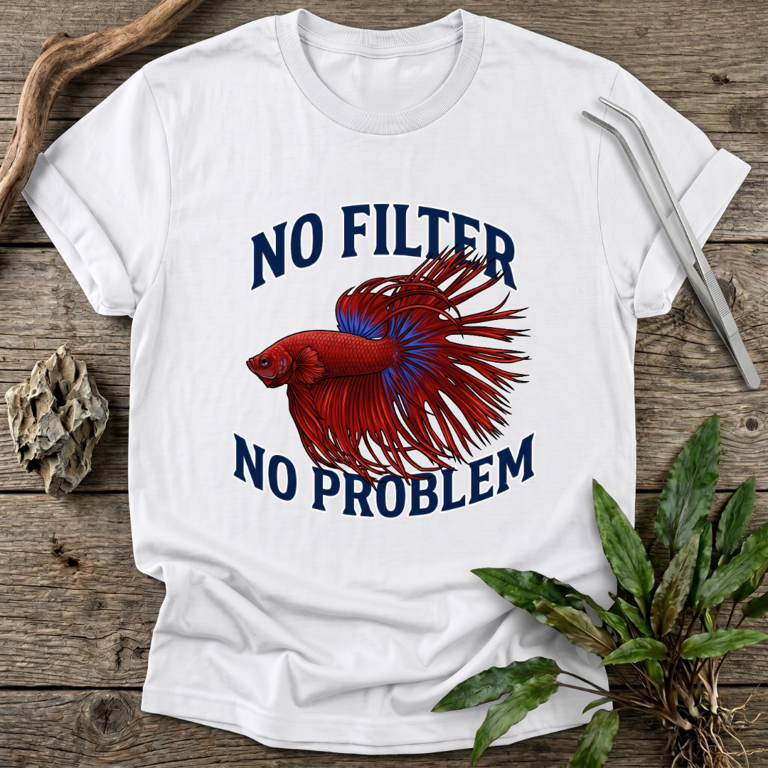 No Filter No Problem T-Shirt