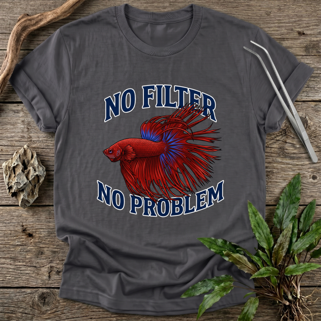 No Filter No Problem T-Shirt