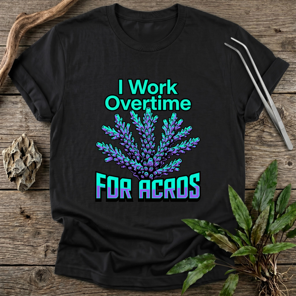 I Work for Acros T-Shirt