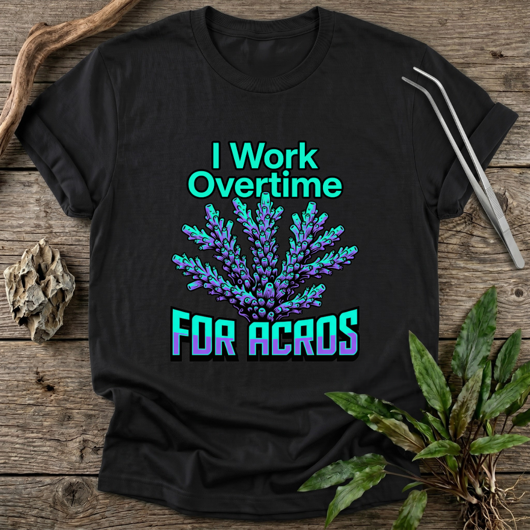I Work for Acros T-Shirt