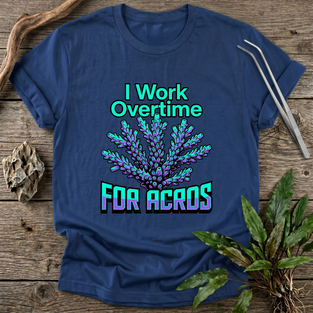 I Work for Acros T-Shirt