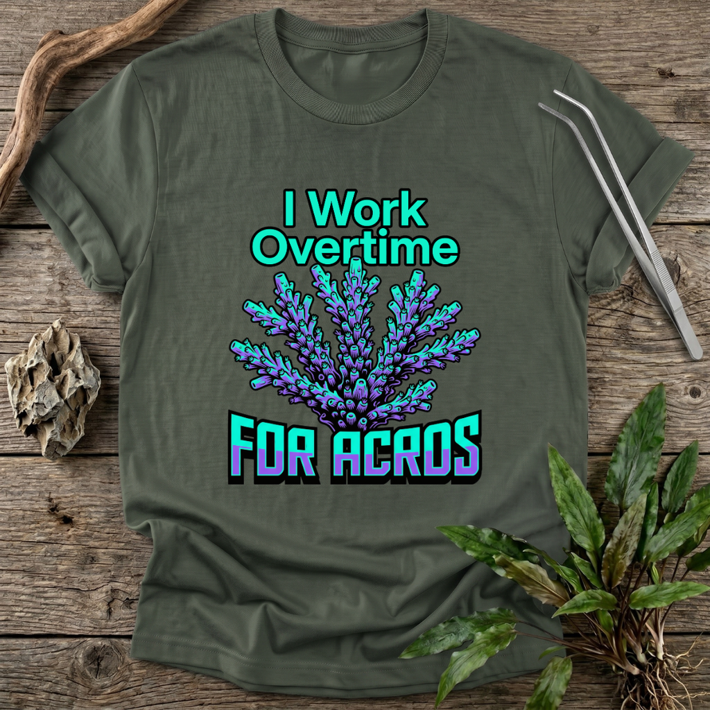 I Work for Acros T-Shirt