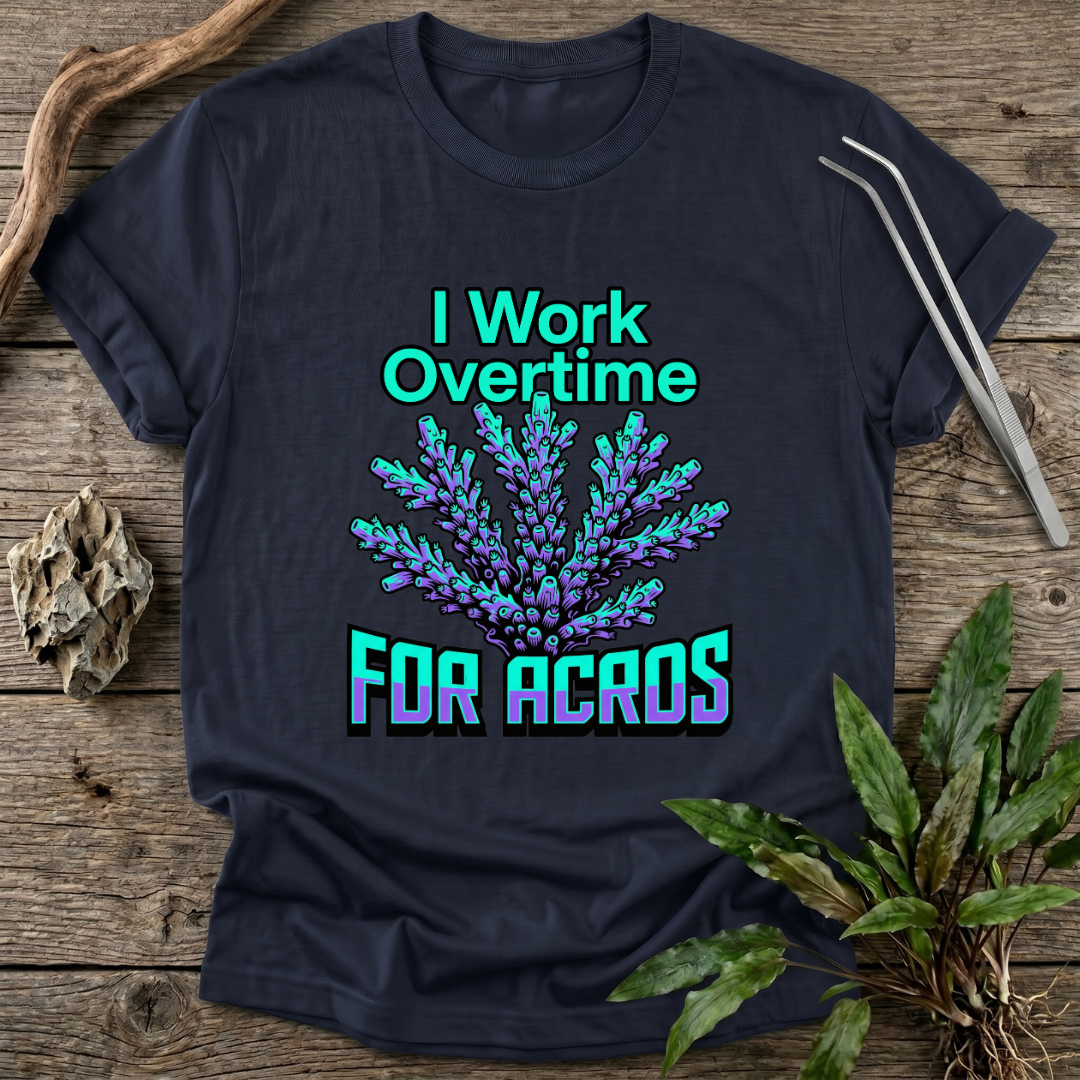 I Work for Acros T-Shirt