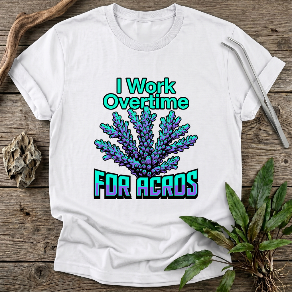 I Work for Acros T-Shirt