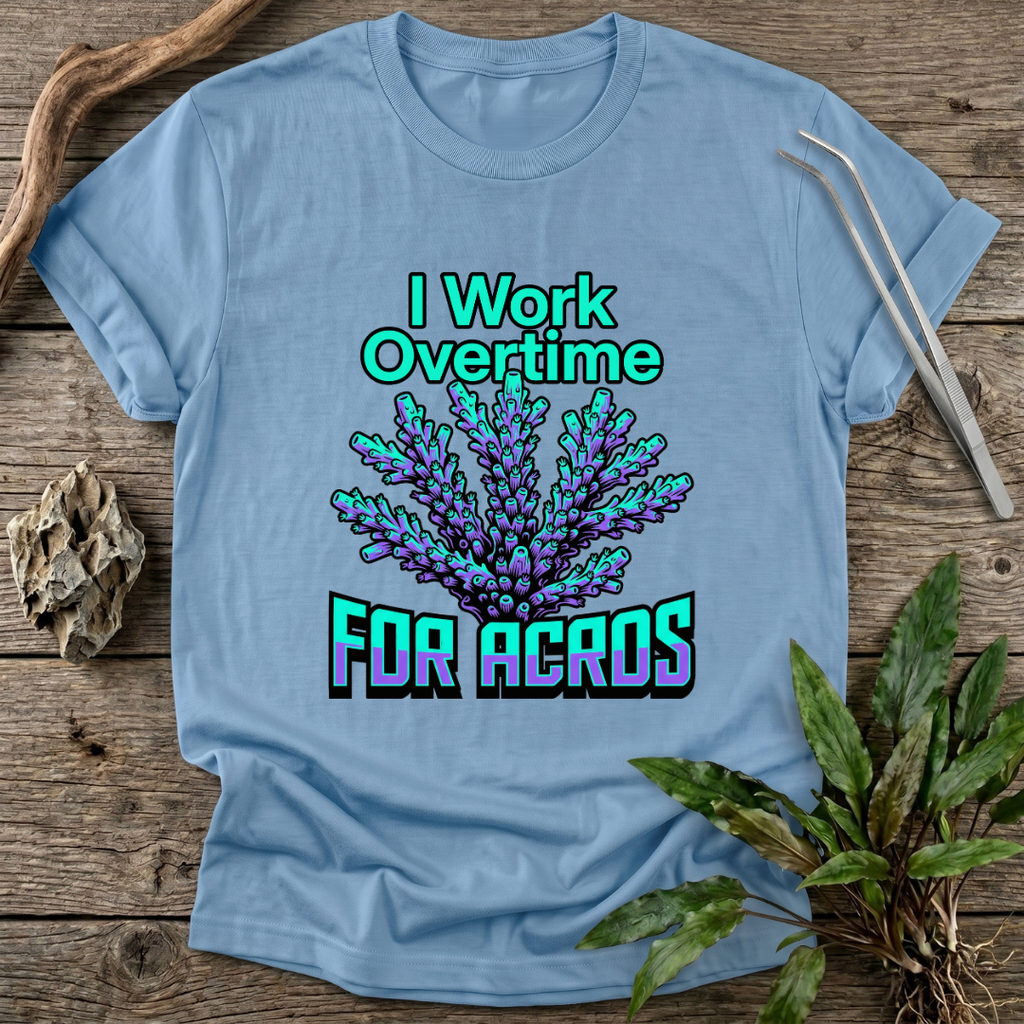 I Work for Acros T-Shirt