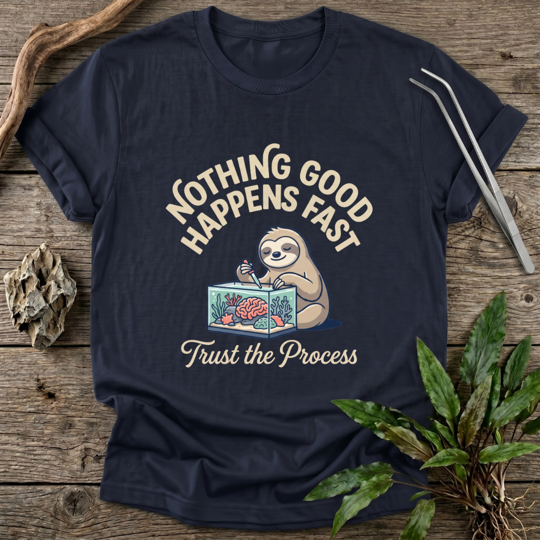 Nothing Good Happens Fast T-Shirt
