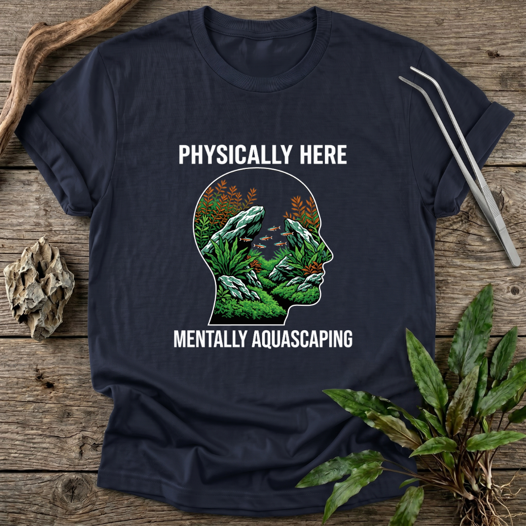 Mentally Aquascaping T-Shirt