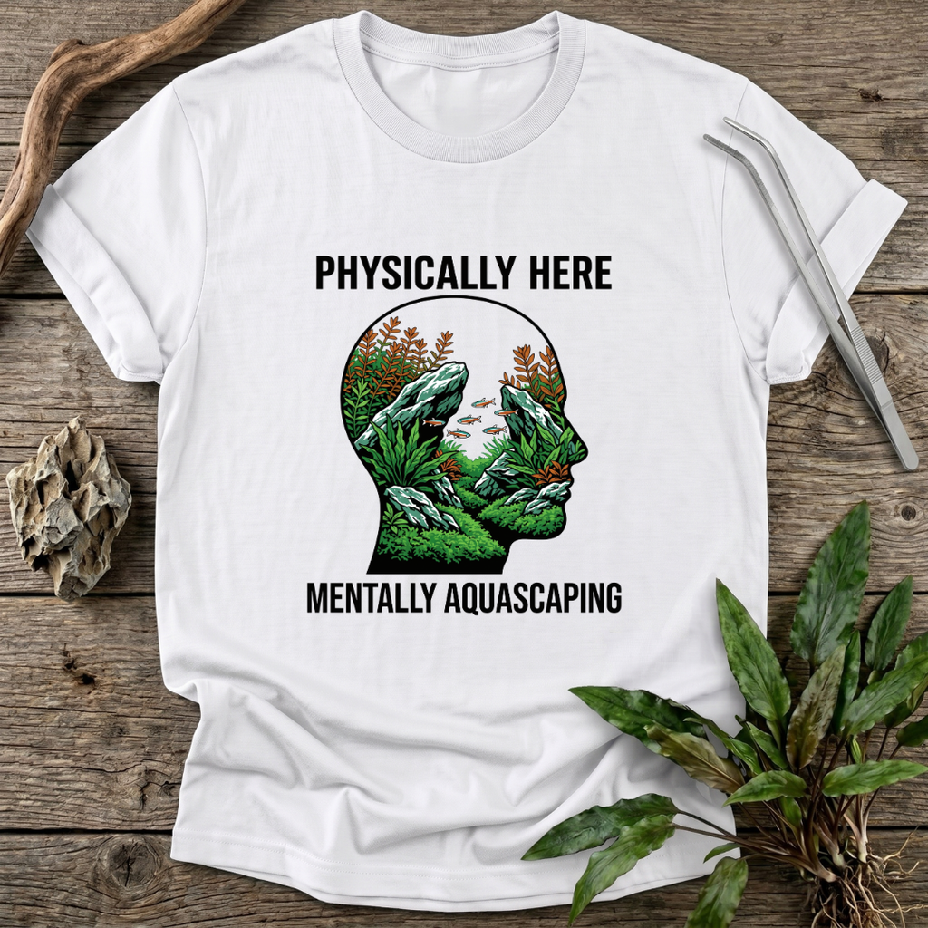 Mentally Aquascaping T-Shirt