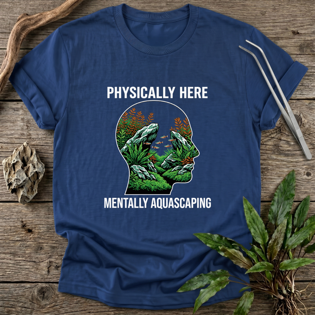 Mentally Aquascaping T-Shirt